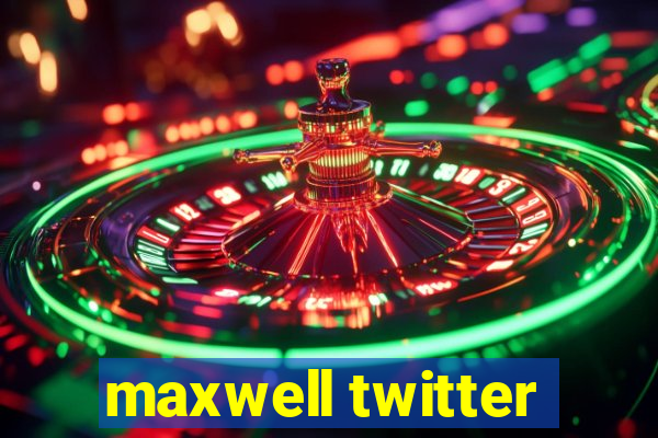 maxwell twitter